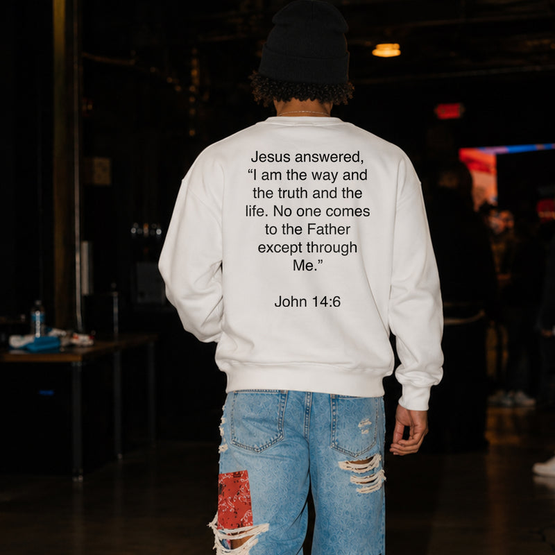 John 14:6 - The Way, the Truth, the Life Sweatshirt