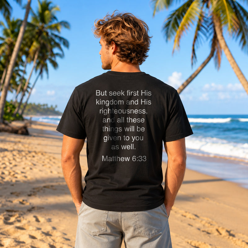 Matthew 6:33 — Seek First His Kingdom Tee