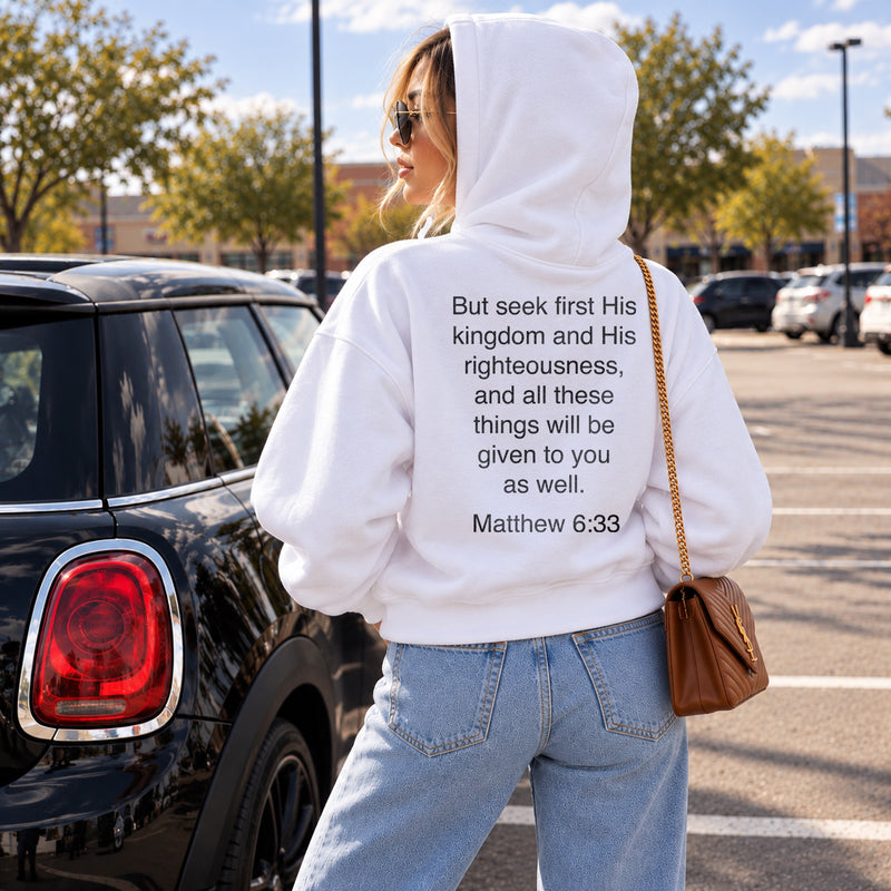 Matthew 6:33 - Seek First His Kingdom Hoodies