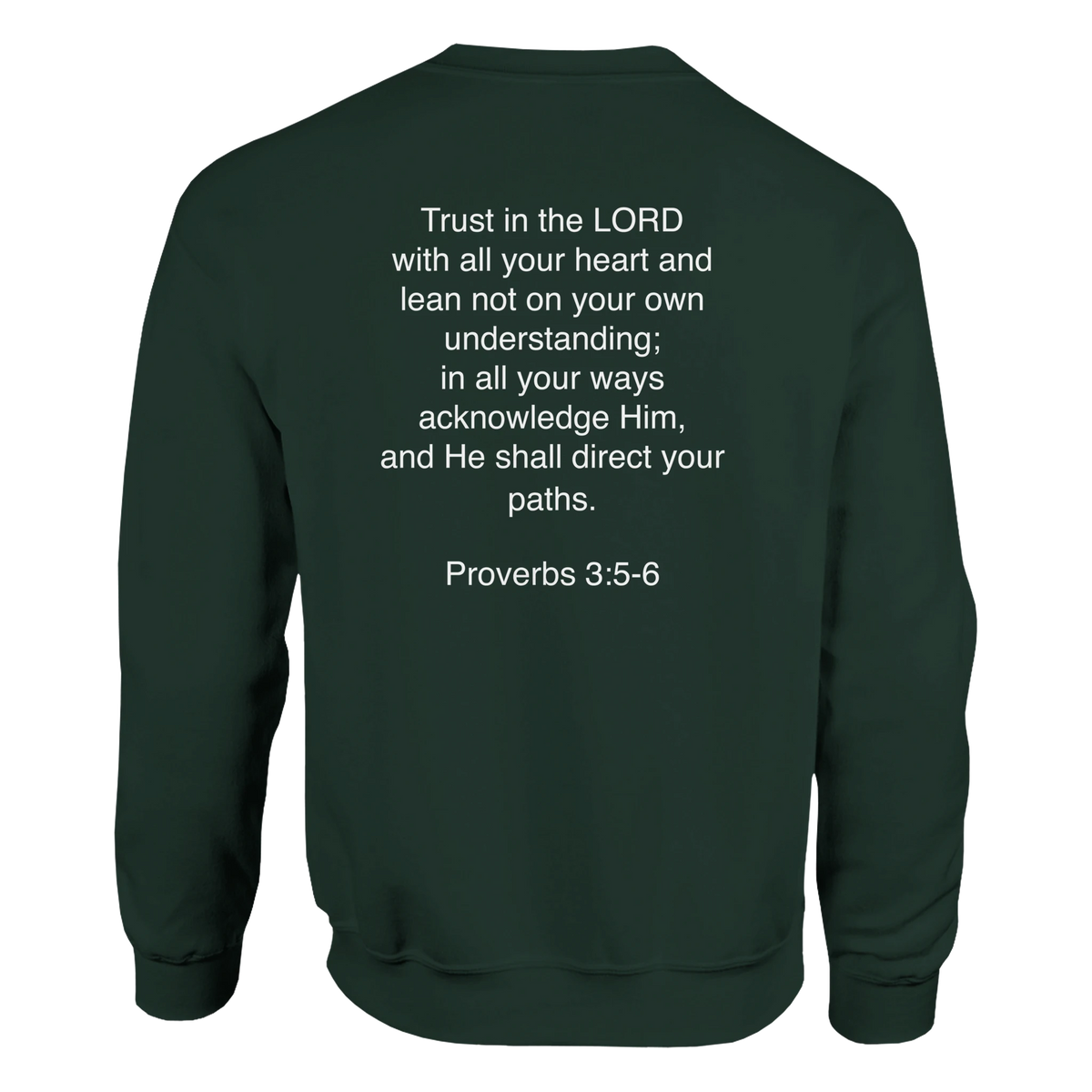 Proverbs 3:5 - Trust in the Lord Sweatshirt – Forest Green