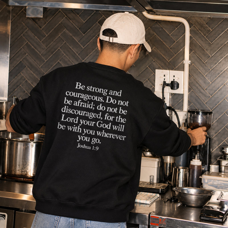 Joshua 1:9 — Be Strong and Courageous Sweatshirt