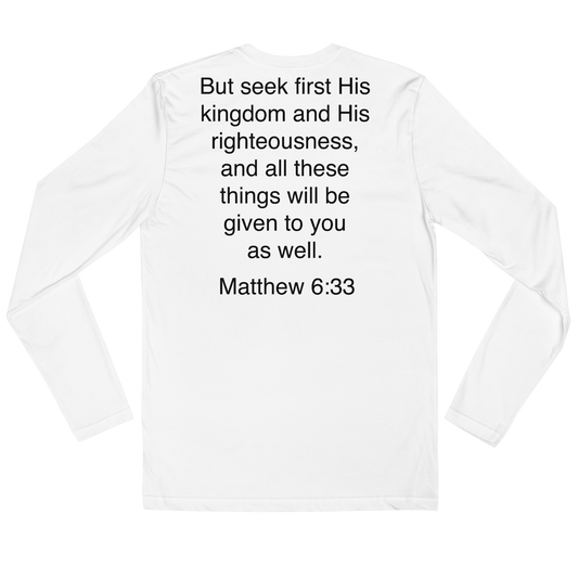 Matthew 6:33 Seek First His Kingdom - Long Sleeve