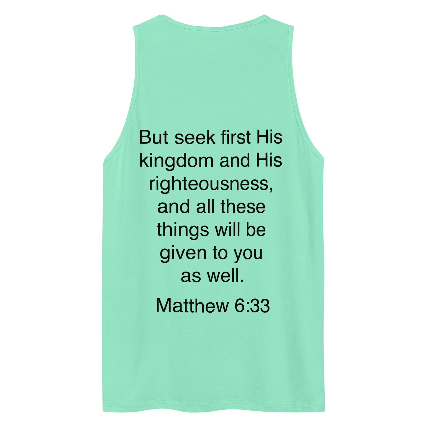 Matthew 6:33 Seek First His Kingdom - Tank top