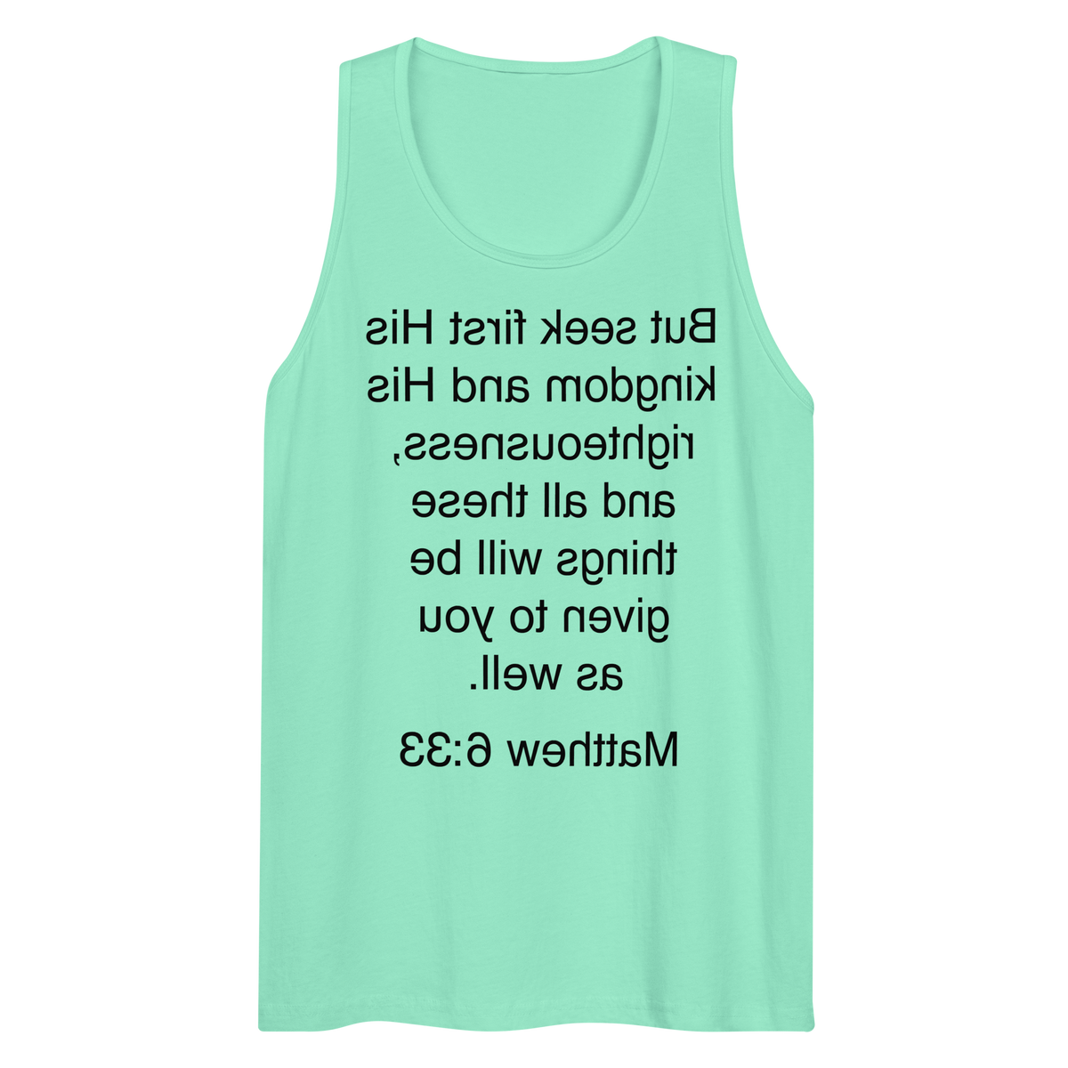 Matthew 6:33 Seek First His Kingdom - Tank top