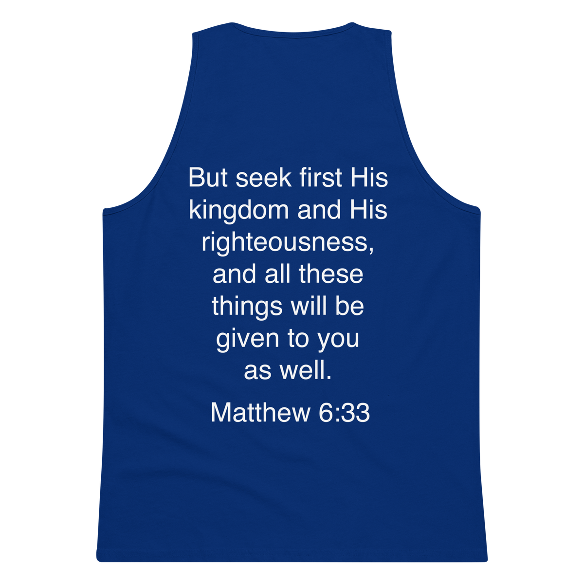 Matthew 6:33 Seek First His Kingdom - Tank top