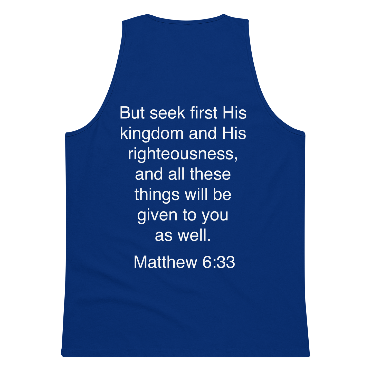 Matthew 6:33 Seek First His Kingdom - Tank top