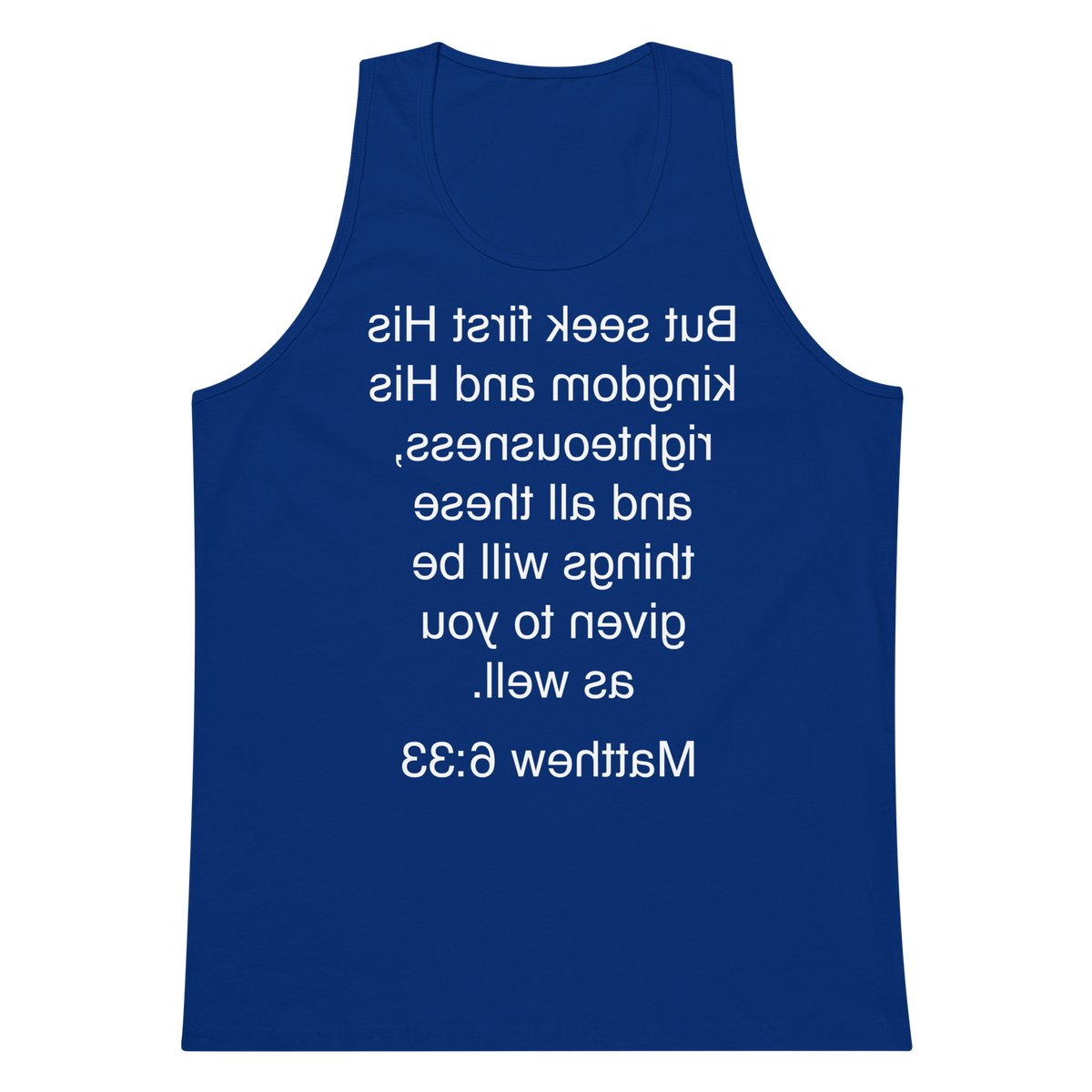 Matthew 6:33 Seek First His Kingdom - Tank top