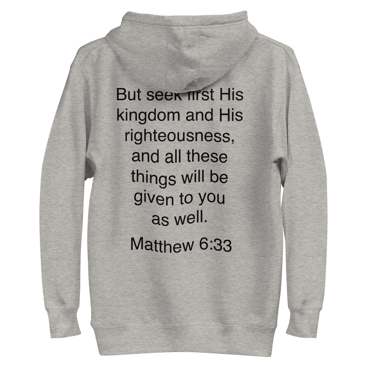 Matthew 6:33 Seek First his Kingdom - Unisex Hoodie