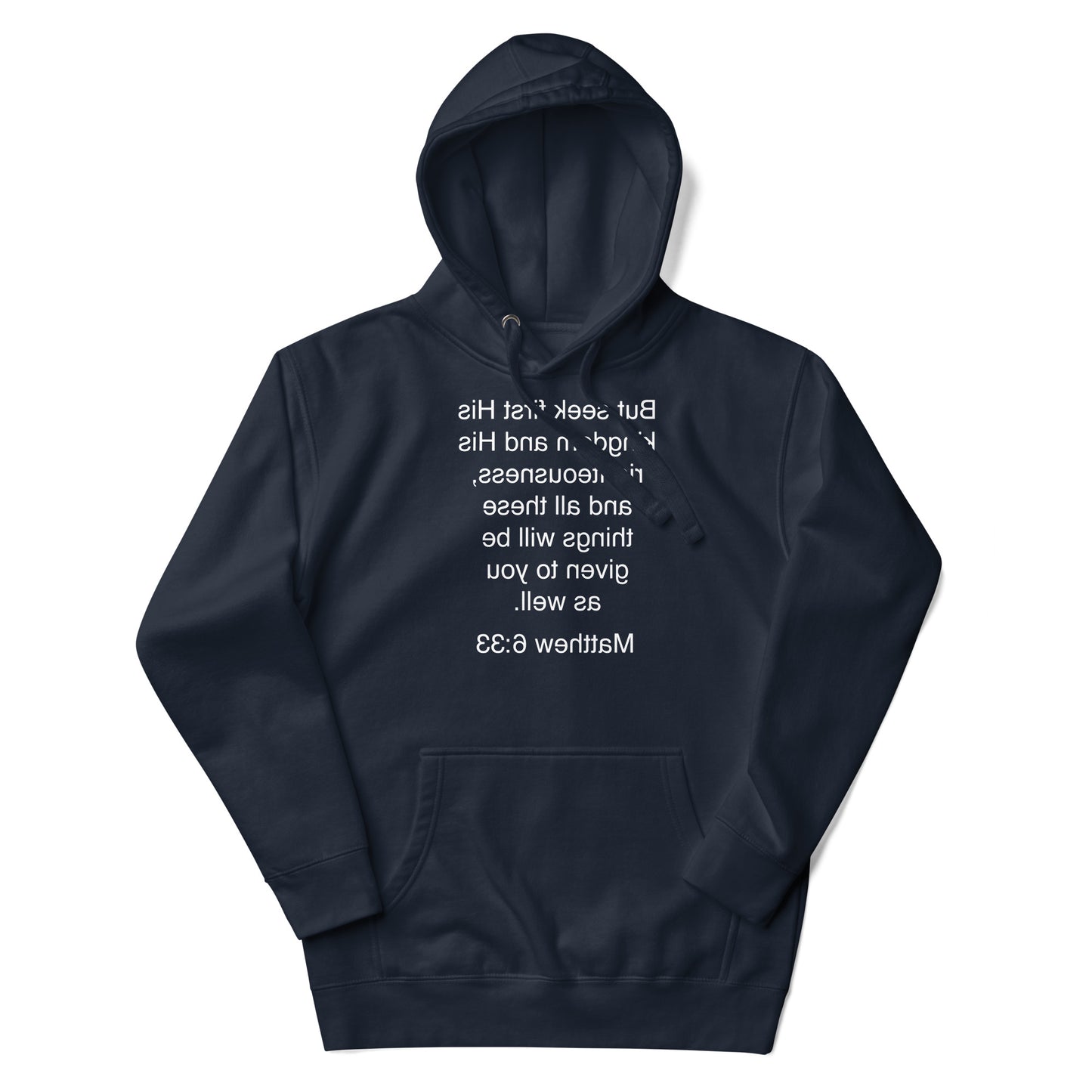 Matthew 6:33 Seek First His Kingdom - Unisex Hoodie