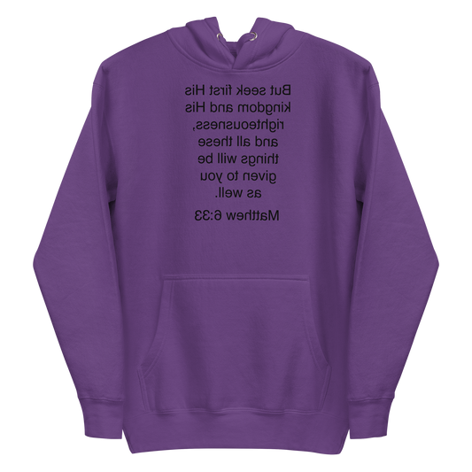 Matthew 6:33 Seek First his Kingdom - Unisex Hoodie