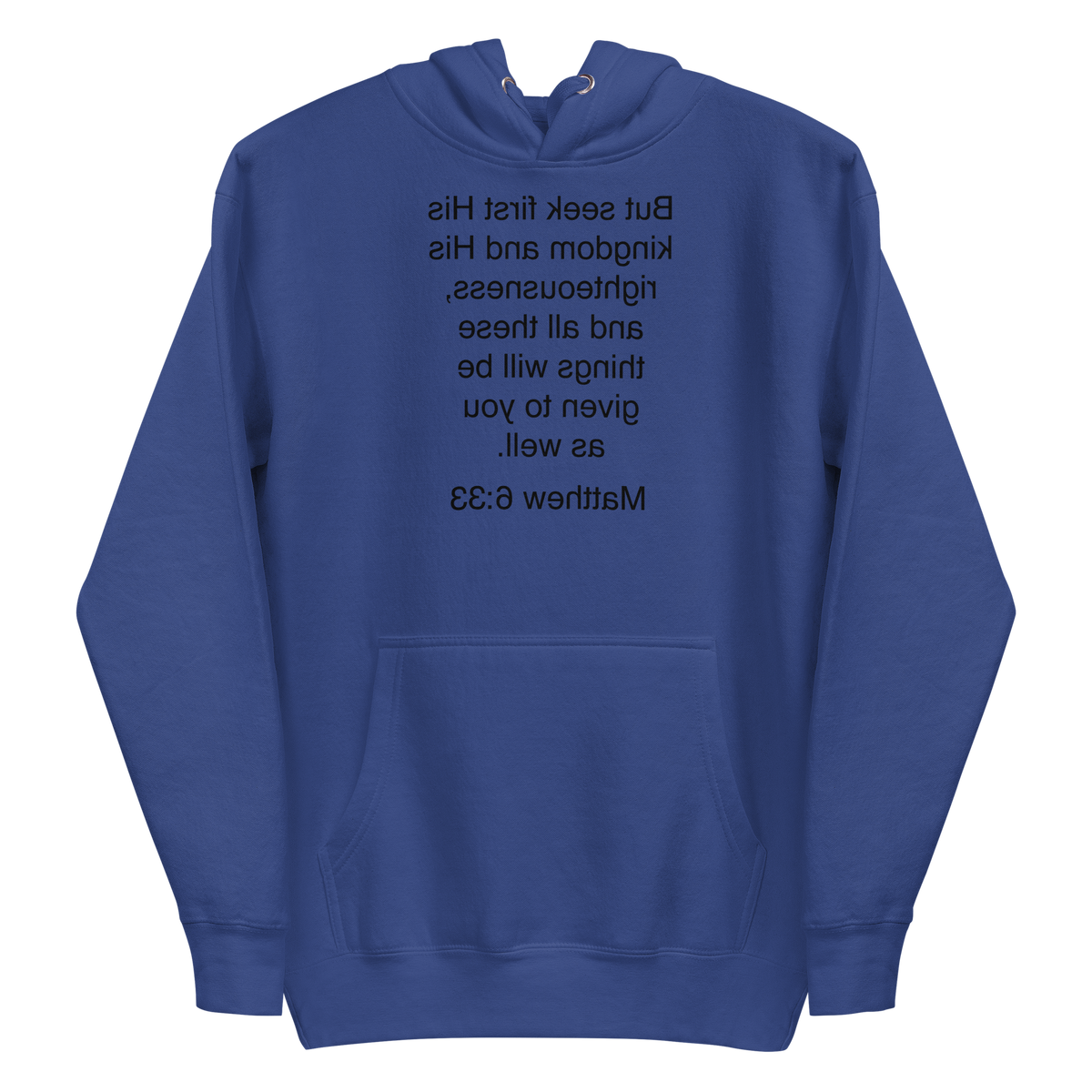 Matthew 6:33 Seek First his Kingdom - Unisex Hoodie