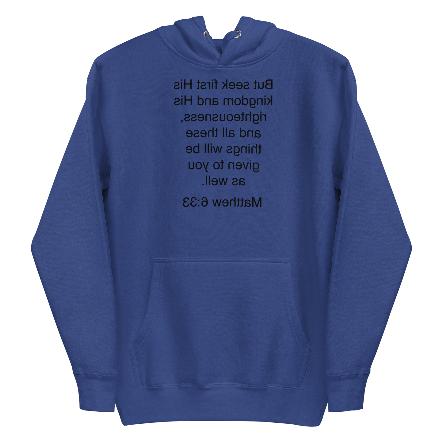 Matthew 6:33 Seek First his Kingdom - Unisex Hoodie