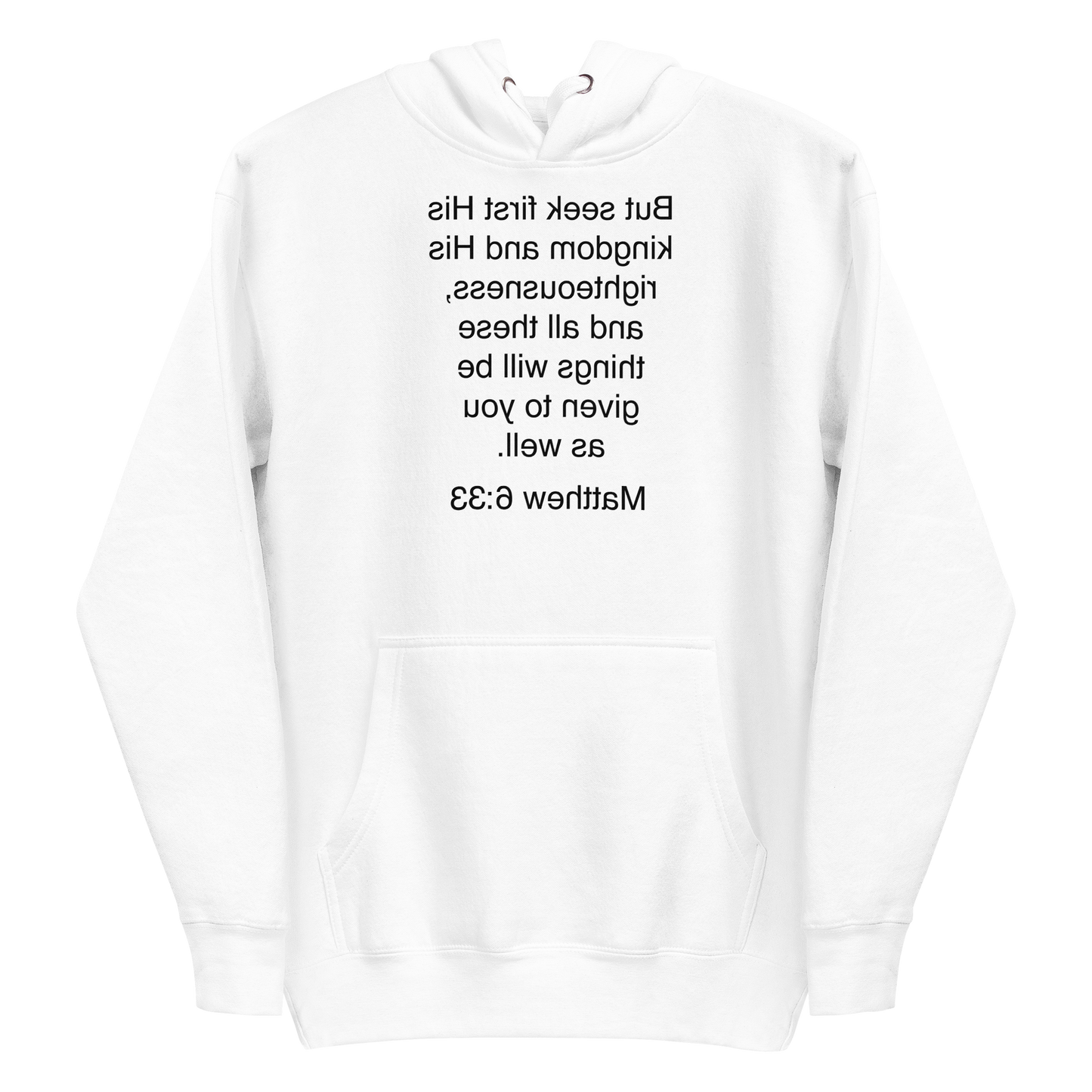 Matthew 6:33 Seek First his Kingdom - Unisex Hoodie