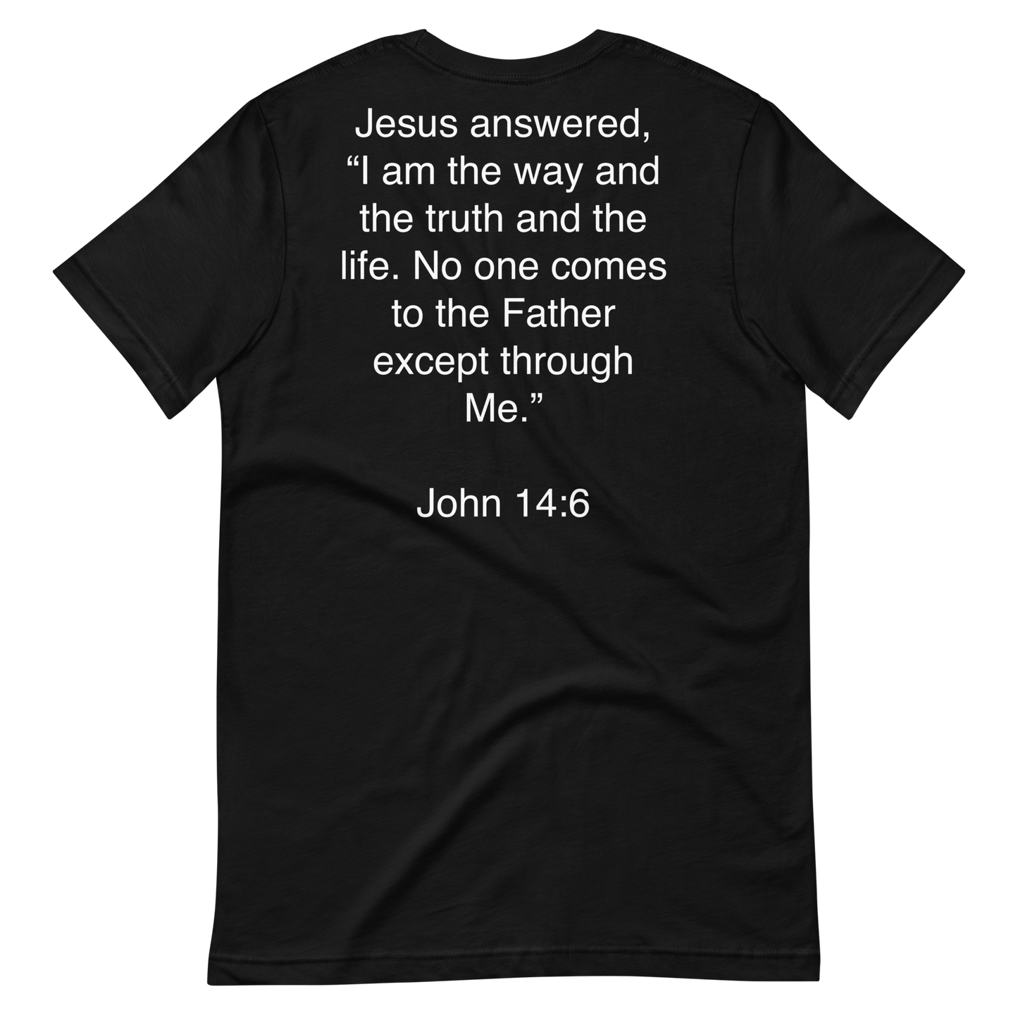 John 14:6 I am the Way - Unisex t-shirt