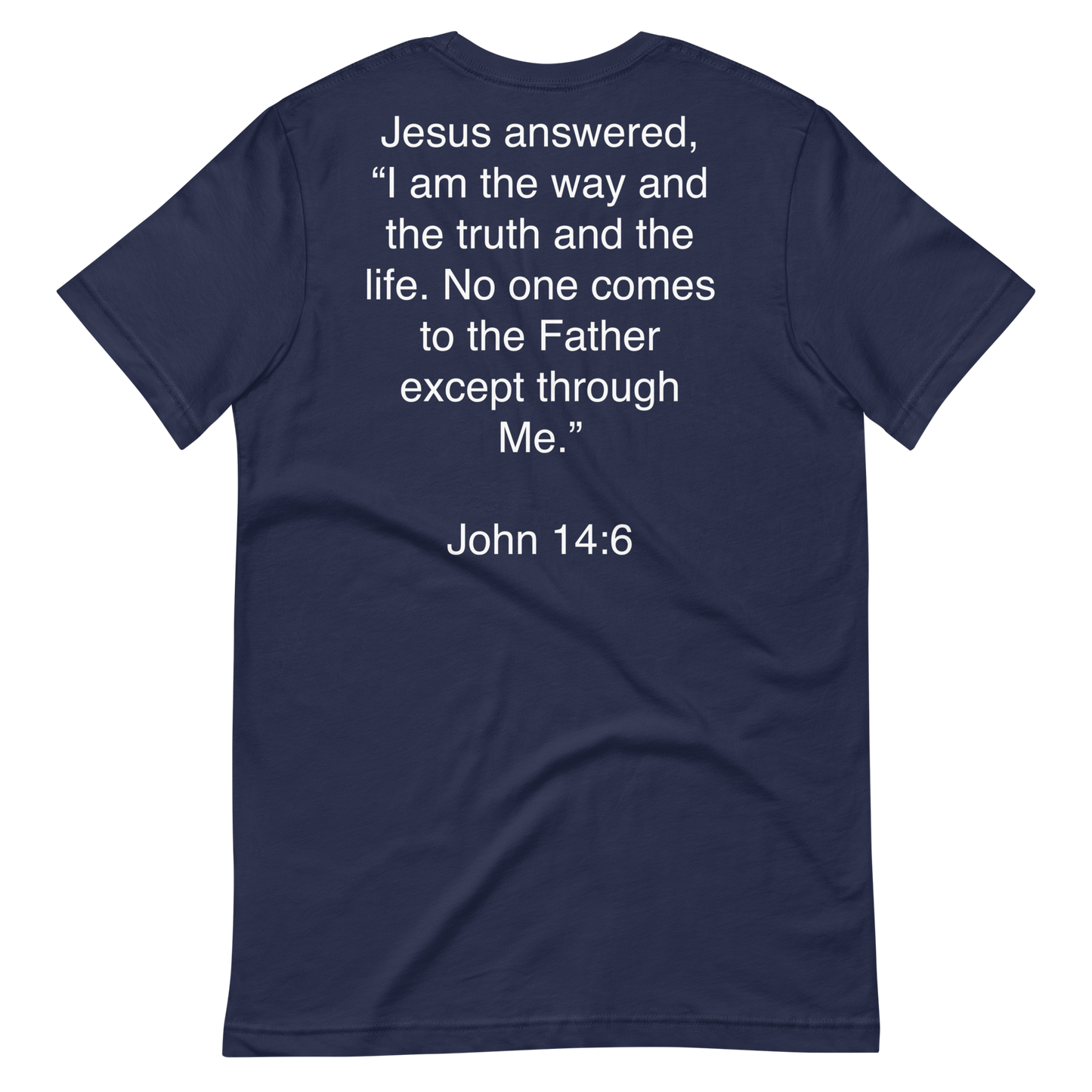 John 14:6 I am the Way - Unisex t-shirt