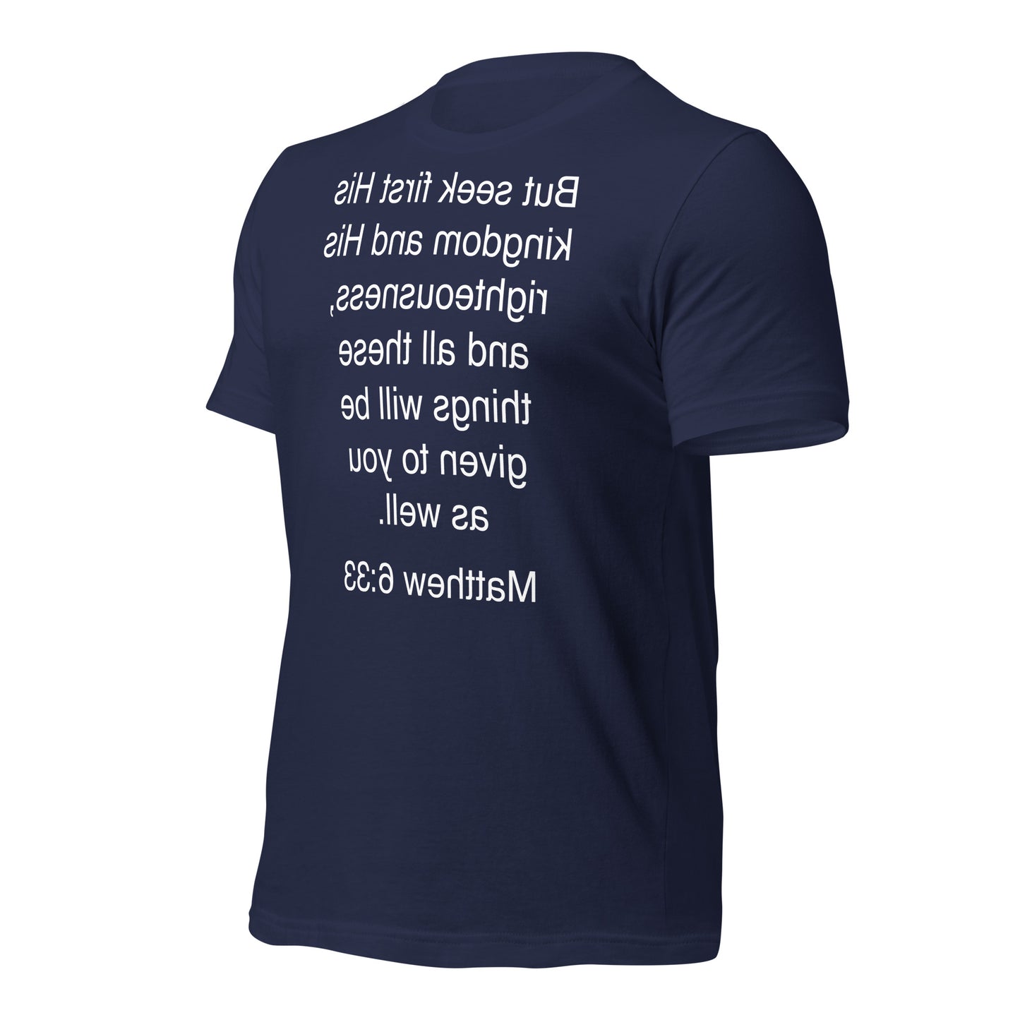 Matthew 6:33 Seek First His Kingdom - Unisex t-shirt