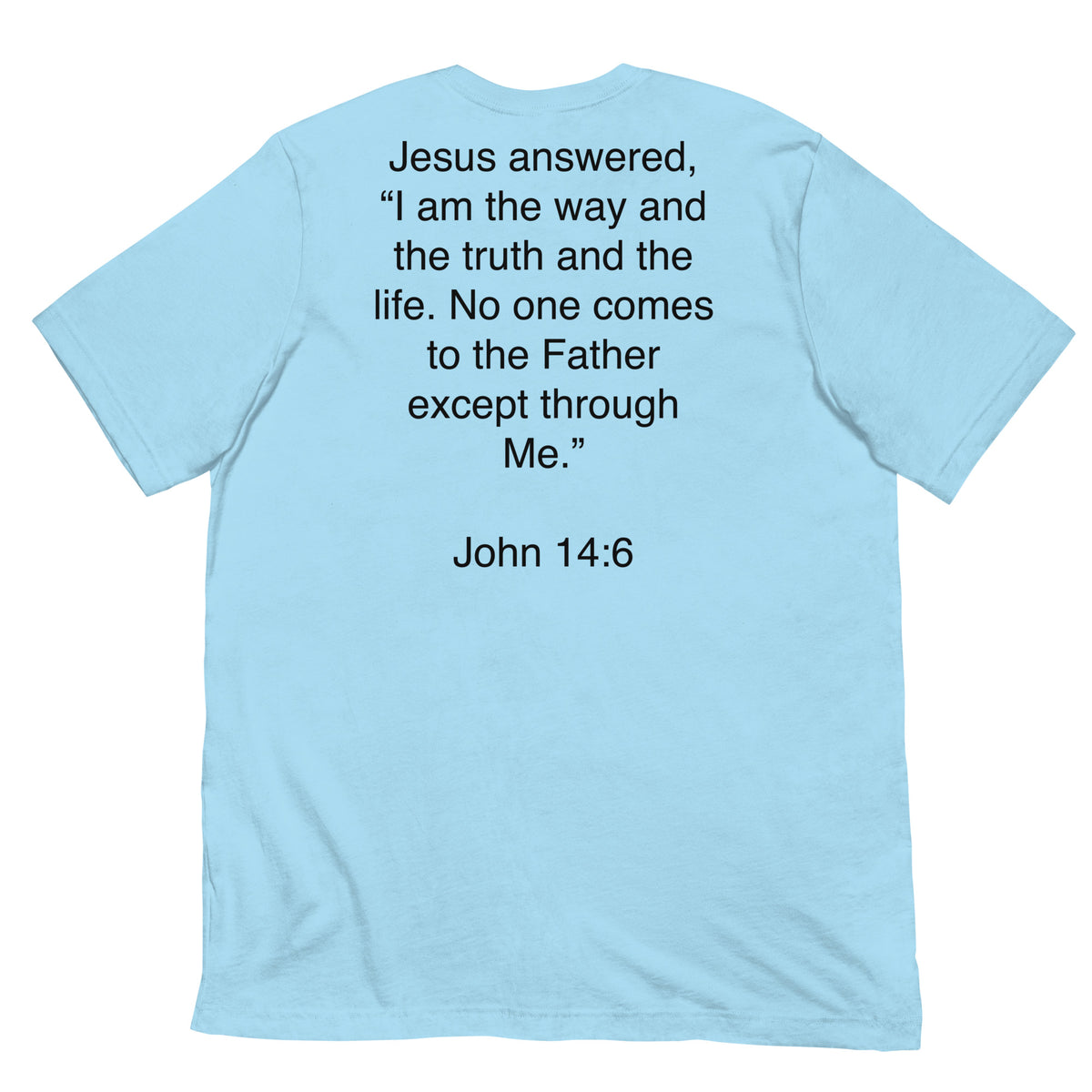 John 14:6 I am the Way - Unisex t-shirt