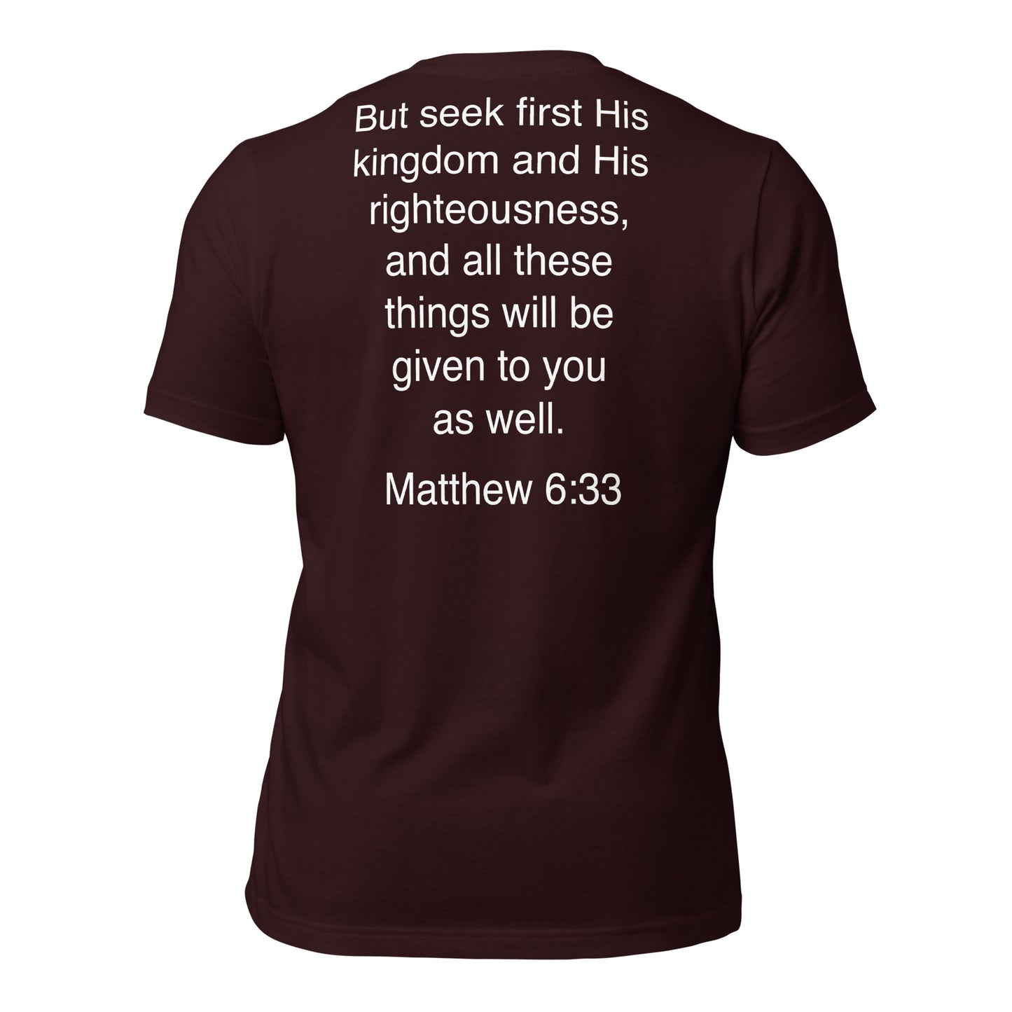 Matthew 6:33 Seek First His Kingdom - Unisex t-shirt