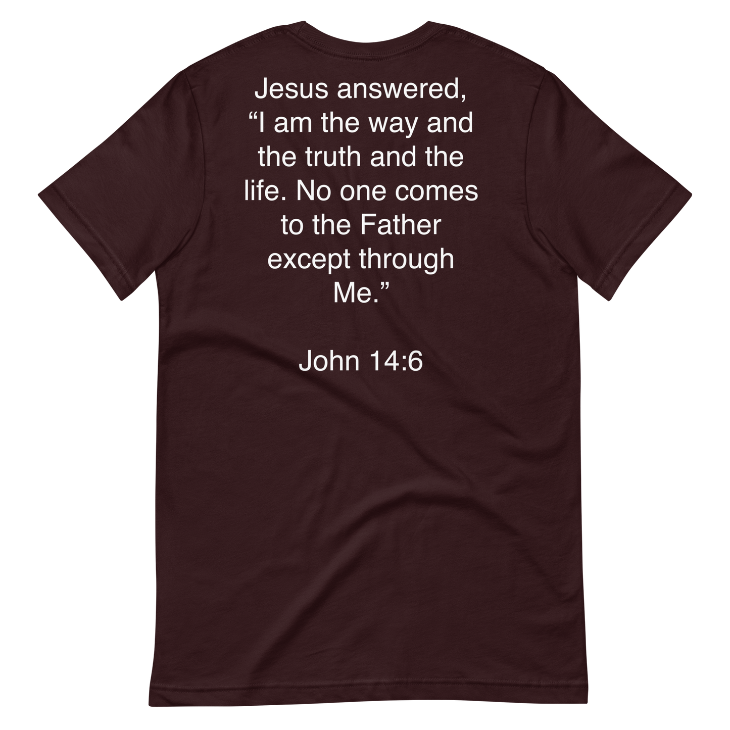 John 14:6 I am the Way - Unisex t-shirt