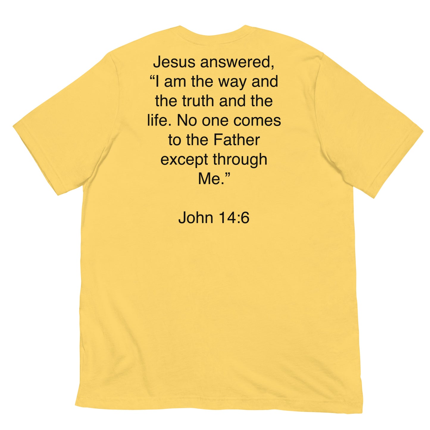 John 14:6 I am the Way - Unisex t-shirt